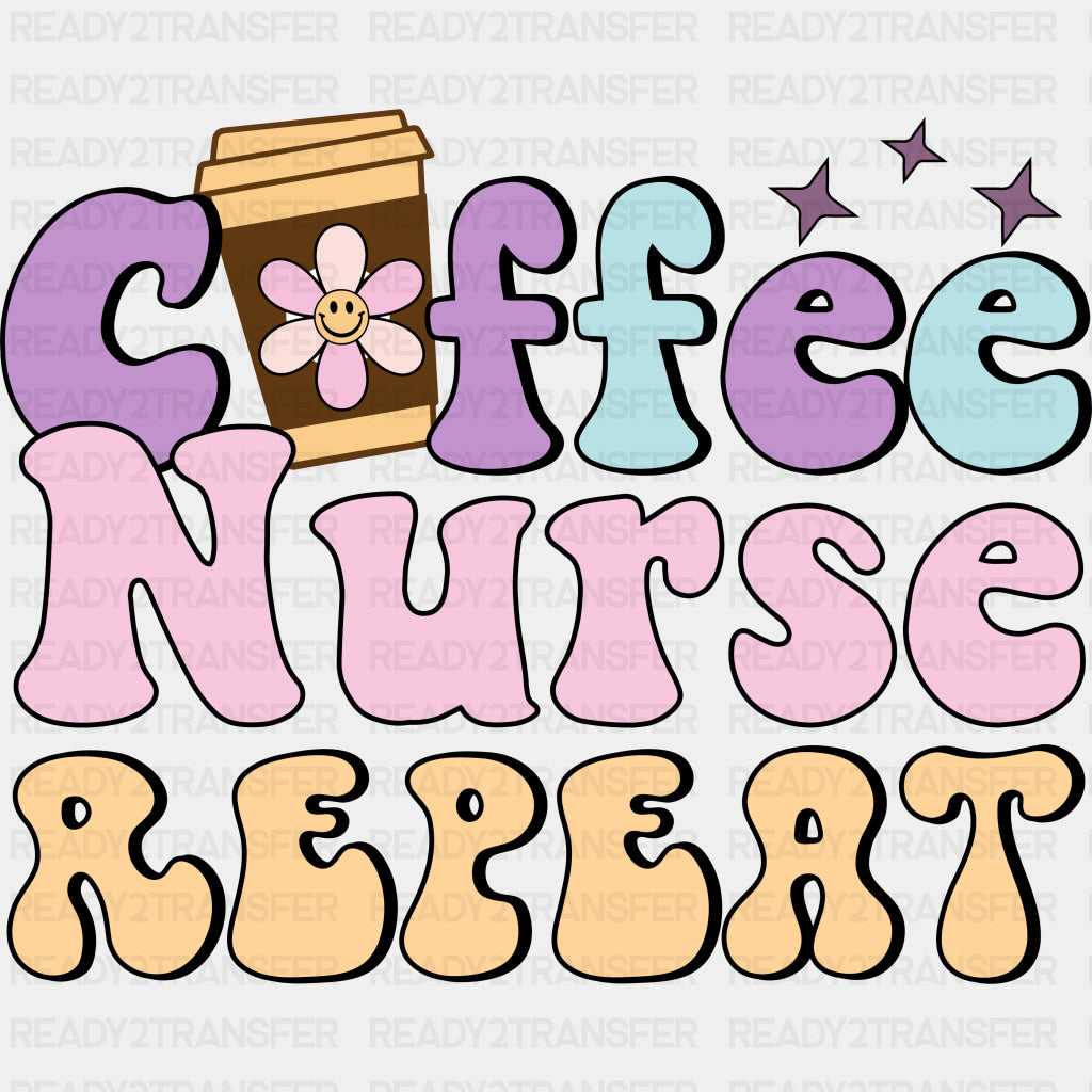 Coffee Nurse Repeat - Nurse DTF Transfers ready2transfer