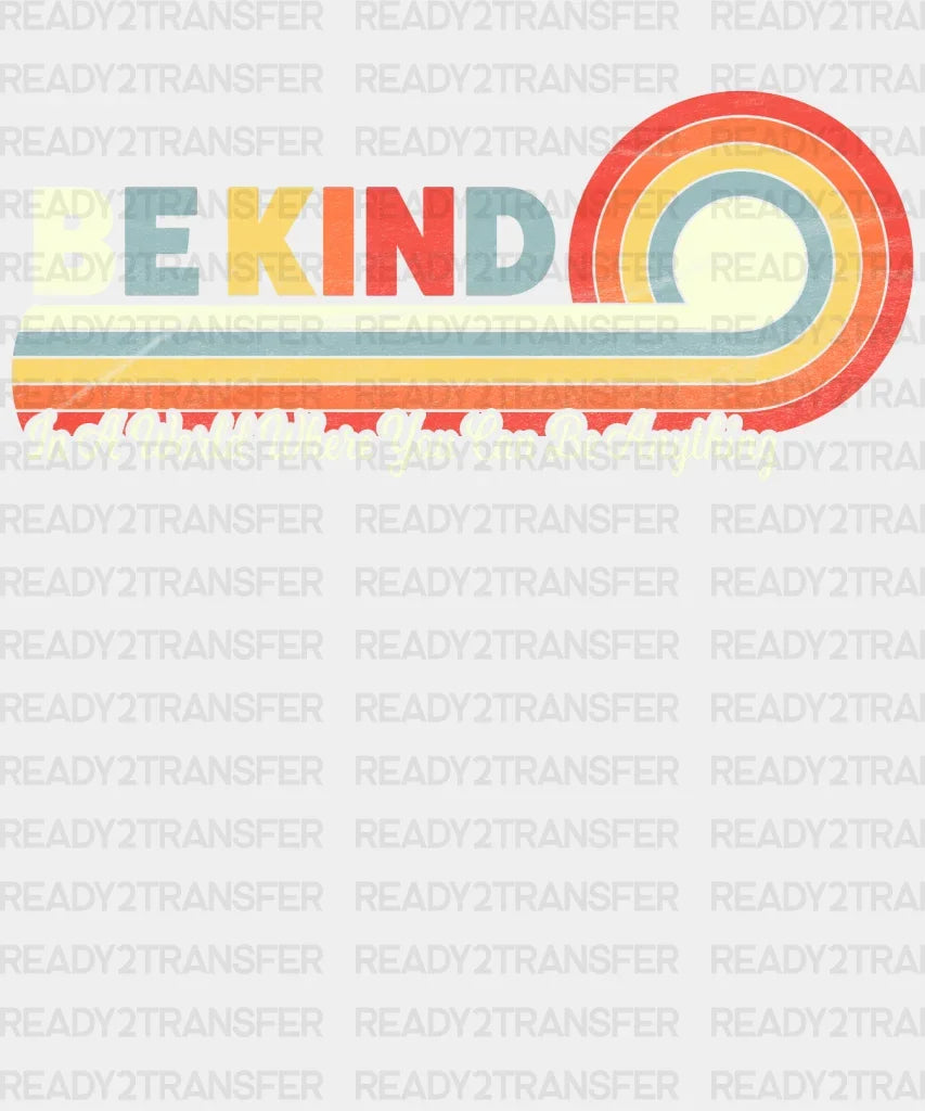 Colorful Be Kind DTF Transfer ready2transfer