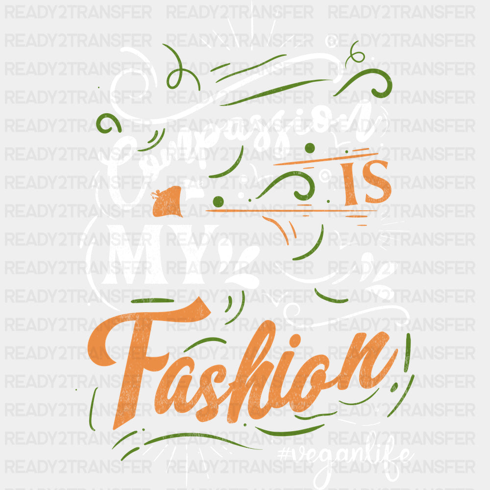 Compassion My Fashion - Vegan DTF Transfers