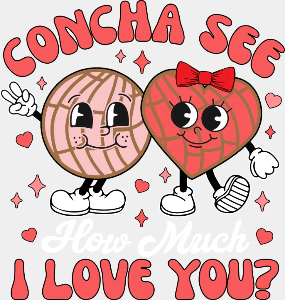 Concha See How Much I Love You - Valentine’s Day DTF Transfer Adult Unisex - S & M (10’’) / Light Color Design (See