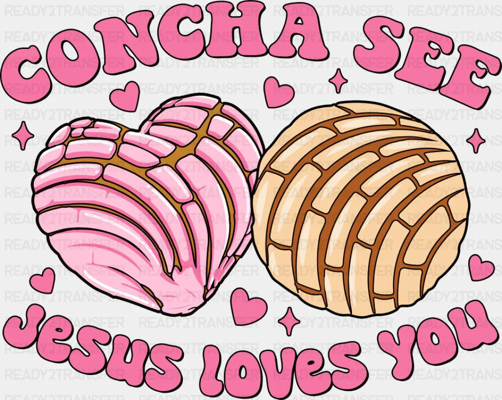 Concha See Jesus Loves You - Valentine’s Day DTF Transfer