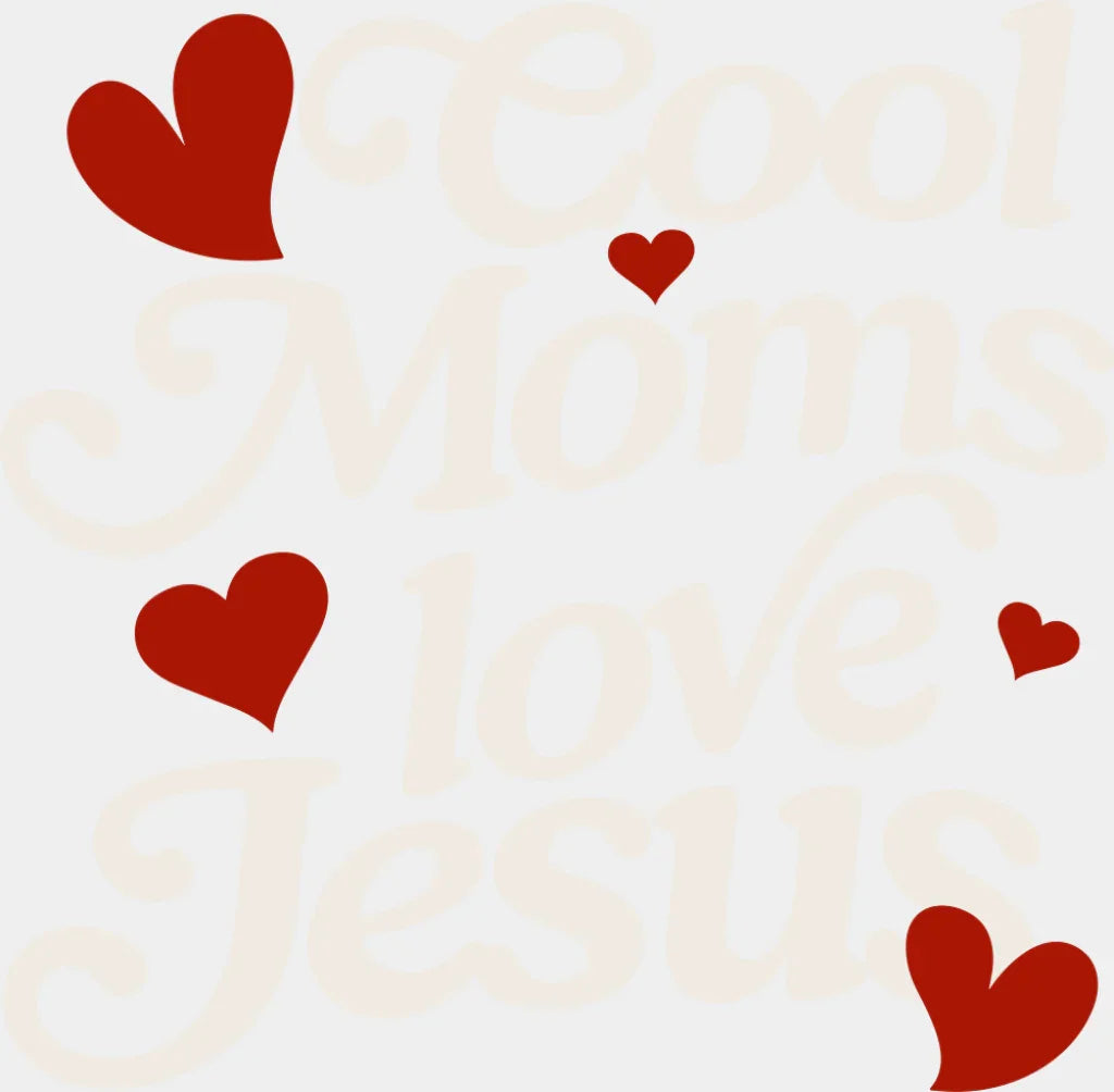 Cool Moms Love Jesus - Christianity DTF Transfer Adult Unisex - S & M (10’’) / Light Color Design (See Imaging)