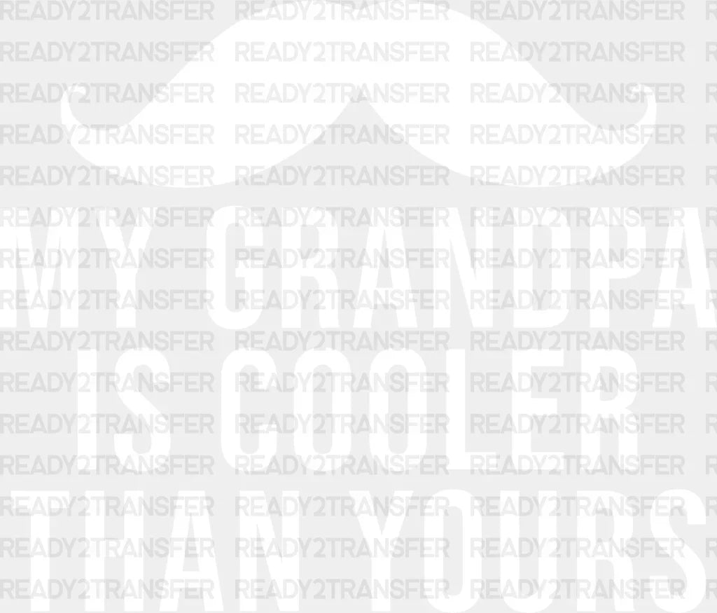 Cooler Than Yours - Grandpa Dtf Heat Transfer Adult Unisex S & M (10’’) / Light Color Design
