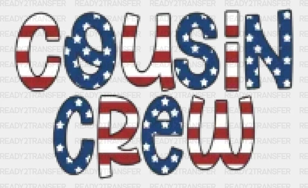 Cousin Crew 4Th Of July Dtf Heat Transfer Independence Day Design Fourth