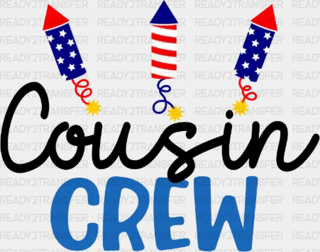 Cousin Crew 4Th Of July Dtf Heat Transfer Independence Day Design Fourth