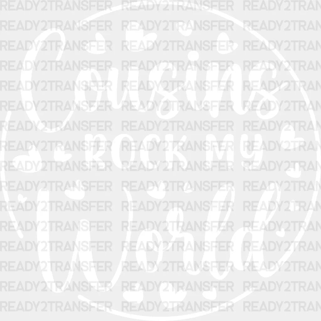 Cousins Rock My World Heart- Dtf Heat Transfer Adult Unisex - S & M (10’’) / Light Color Design