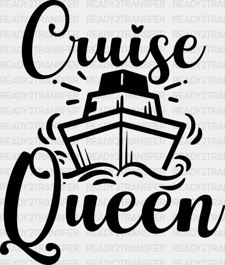 Cruise Queen - Family Dtf Heat Transfer Adult Unisex S & M (10’’) / Dark Color Design (See Imaging)