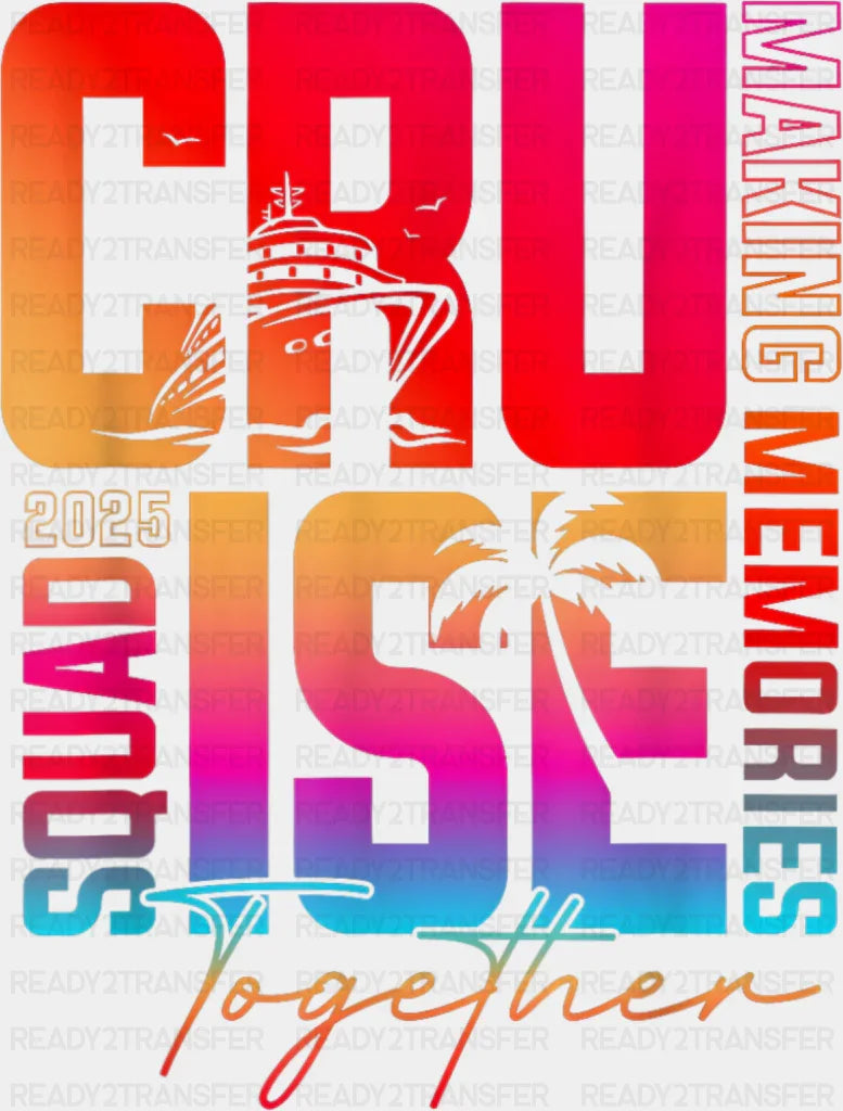 Cruise Squad 2025 Gradient Text - Vacation DTF Transfer