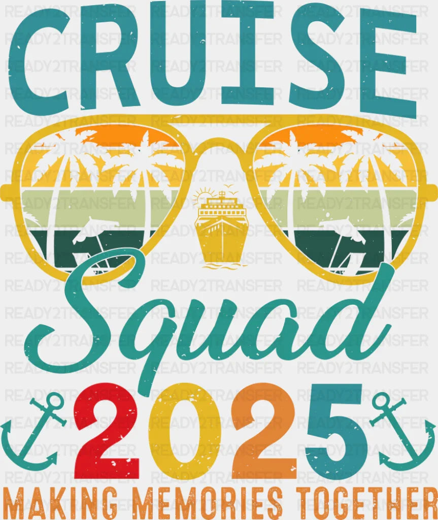Cruise Squad 2025 Making Memories Together - Vacation DTF Transfer Adult Unisex - S & M (10’’) / Dark Color Design (See