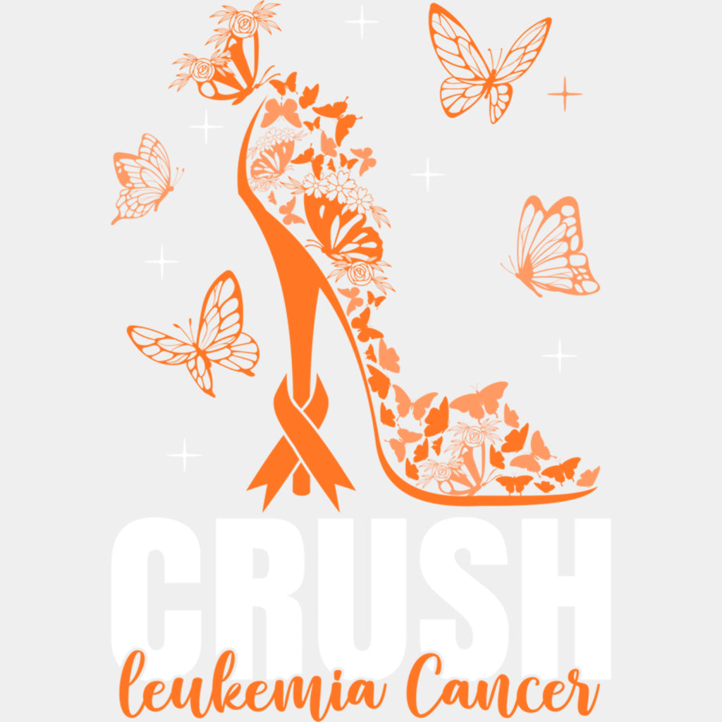 Crush Leukemia Cancer, High Heel Design - Leukemia DTF Transfers ready2transfer Light Color Design (See Imaging)