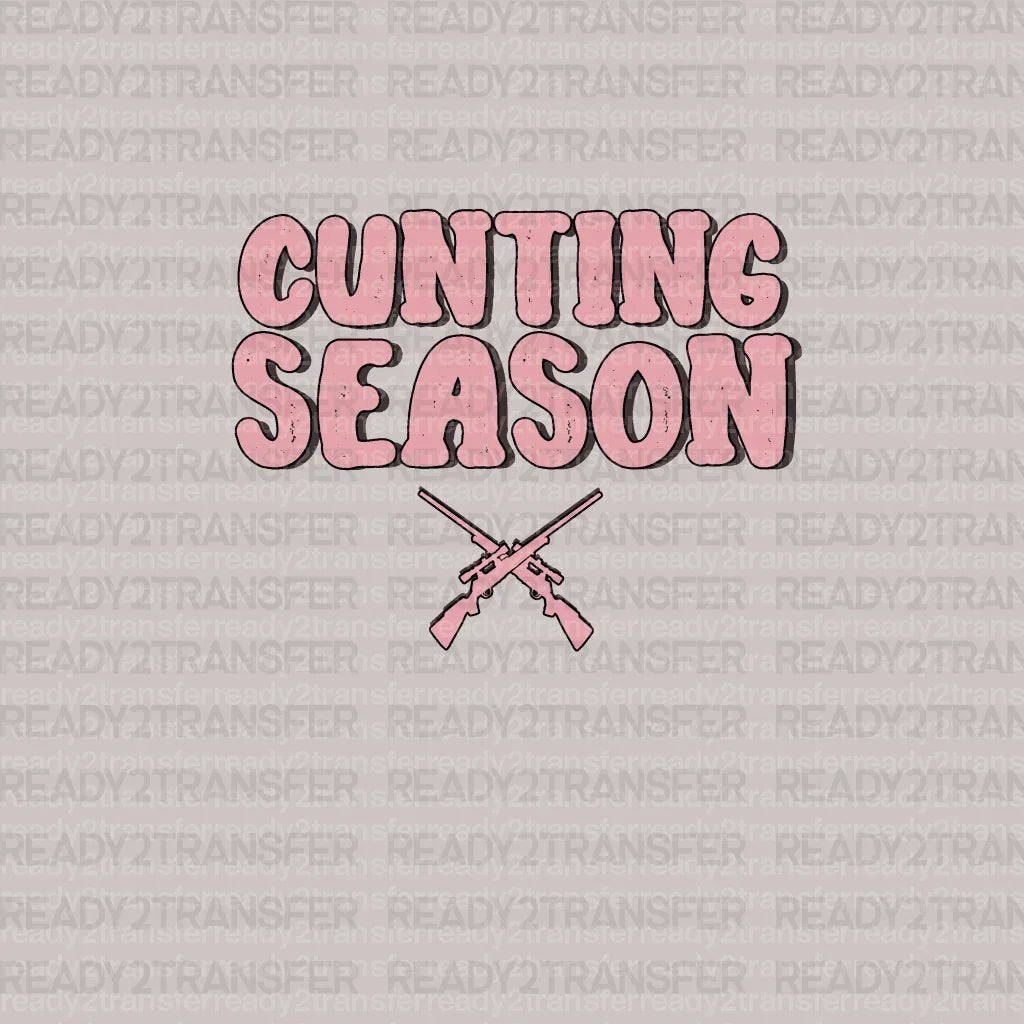 CUNTING SEASON DTF Transfer - ready2transfer