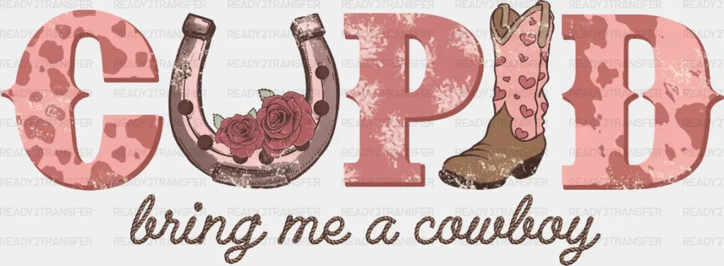 Cupid Bring Me A Cowboy Dtf Transfer