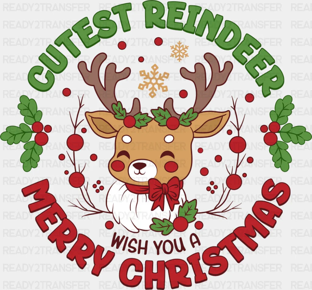 Cutest Reindeer Wish You A Merry Christmas - Christmas DTF Transfer
