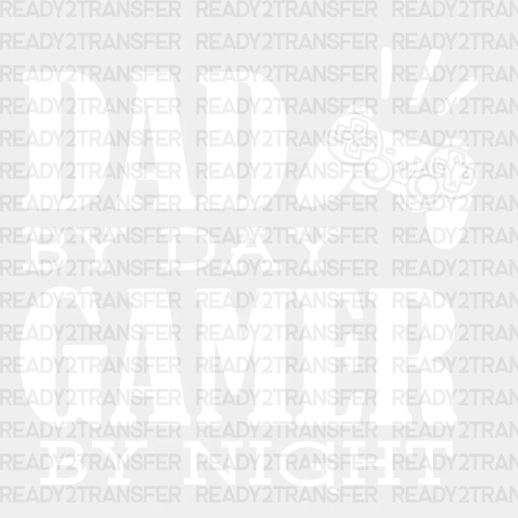 Dad By Day Gamer Night Design Father’s Dtf Transfer Adult Unisex - S & M (10’) / White