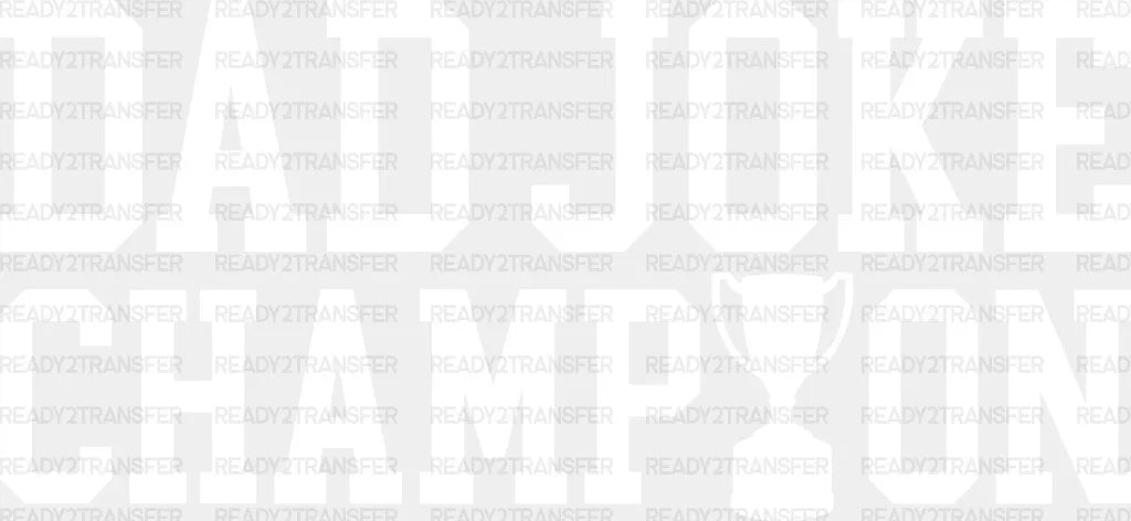 Dad Joke Champion Father’s Day Dtf Transfer Adult Unisex - S & M (10’) / White