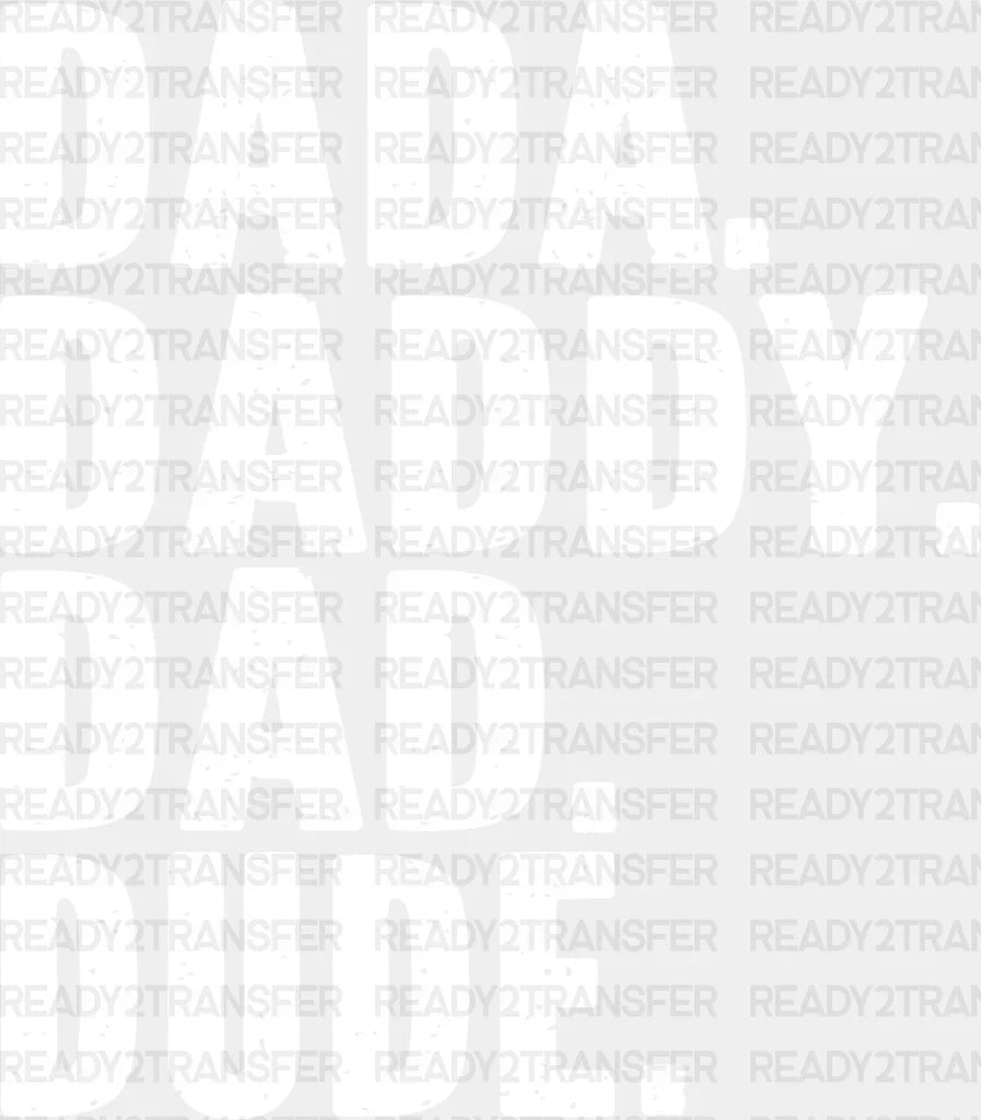 Dada Daddy Dad Dude Father’s Day Dtf Transfer Adult Unisex - S & M (10’) / White