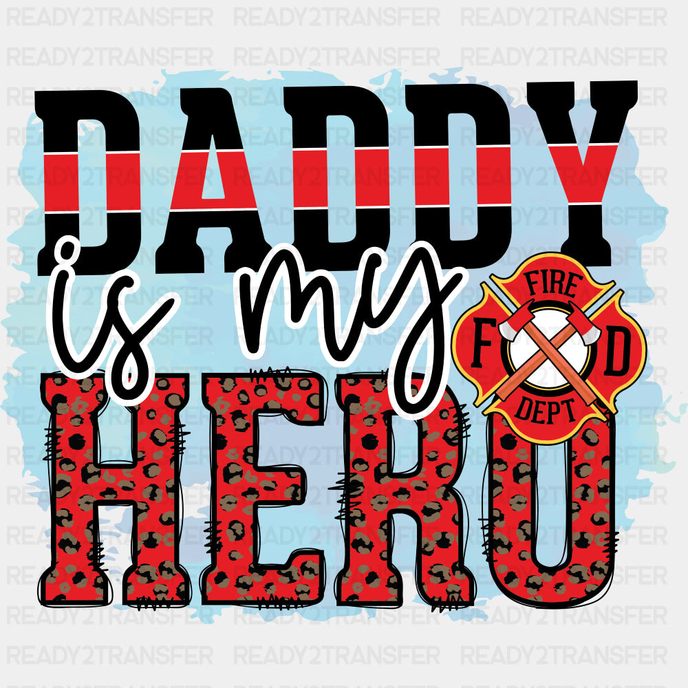 Daddy Is My Hero, Blue - Fire Department DTF Transfers ready2transfer Dark Color Design (See Imaging)