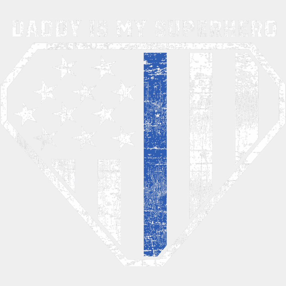 Daddy Is My Superhero - Police DTF Transfers ready2transfer Light Color Design (See Imaging)