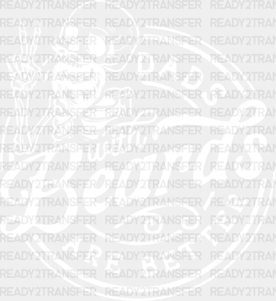 Dads With Beards Are Better Father’s Day Dtf Transfer Adult Unisex - S & M (10’) / White