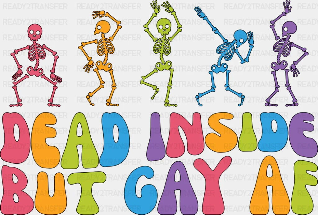Dead Inside But Gay AF - Gay DTF Transfer Adult Unisex - S & M (10’’) / Dark Color Design (See Imaging)