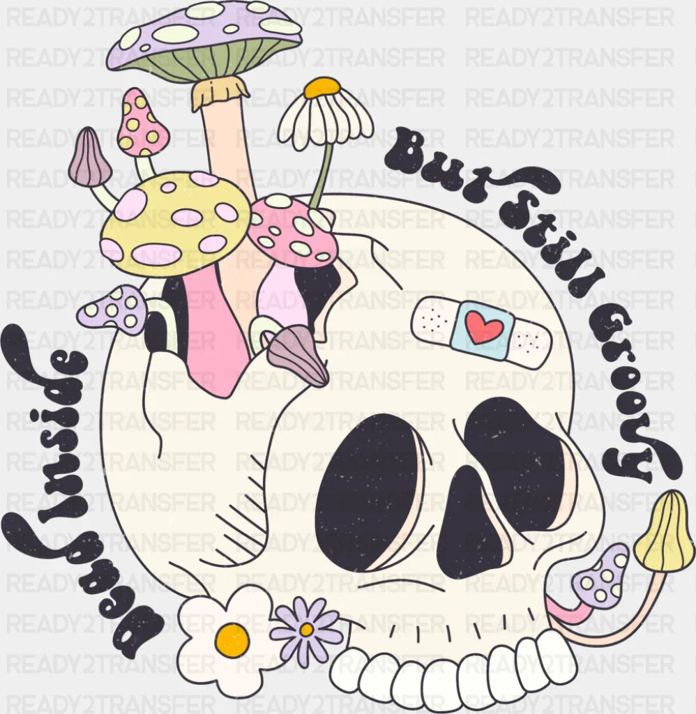 Dead Inside But Still Groovy - Mental Health DTF Transfer