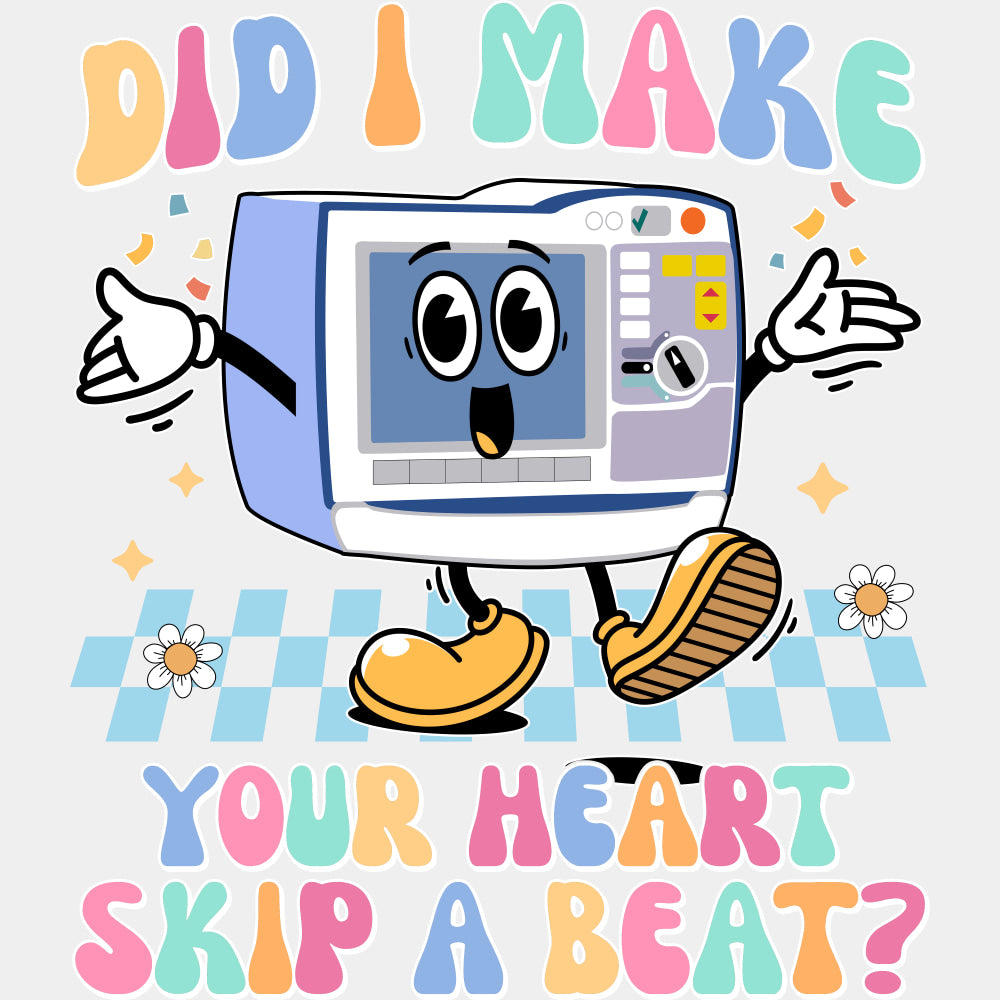 Did I Make Your Heart Skip A Beat? - Cardiac Nurse DTF Transfers ready2transfer