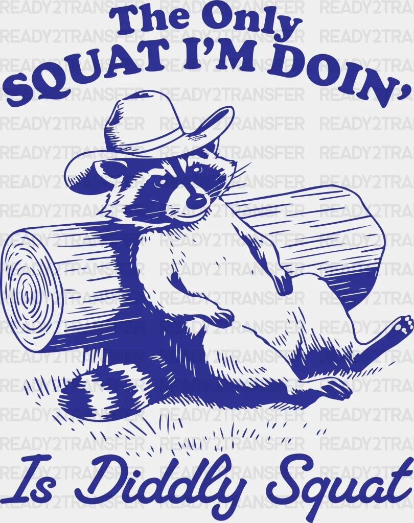Diddly Squat Raccoon Design - Funny Dtf Transfer Adult Unisex S & M (10’’) / Blue Color (See