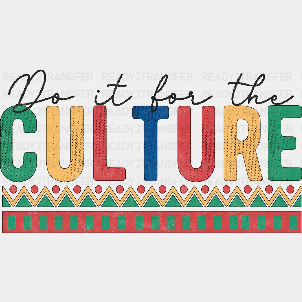 Do It For The Culture Blm Dtf Transfer Adult Unisex - S & M (10’) / Black