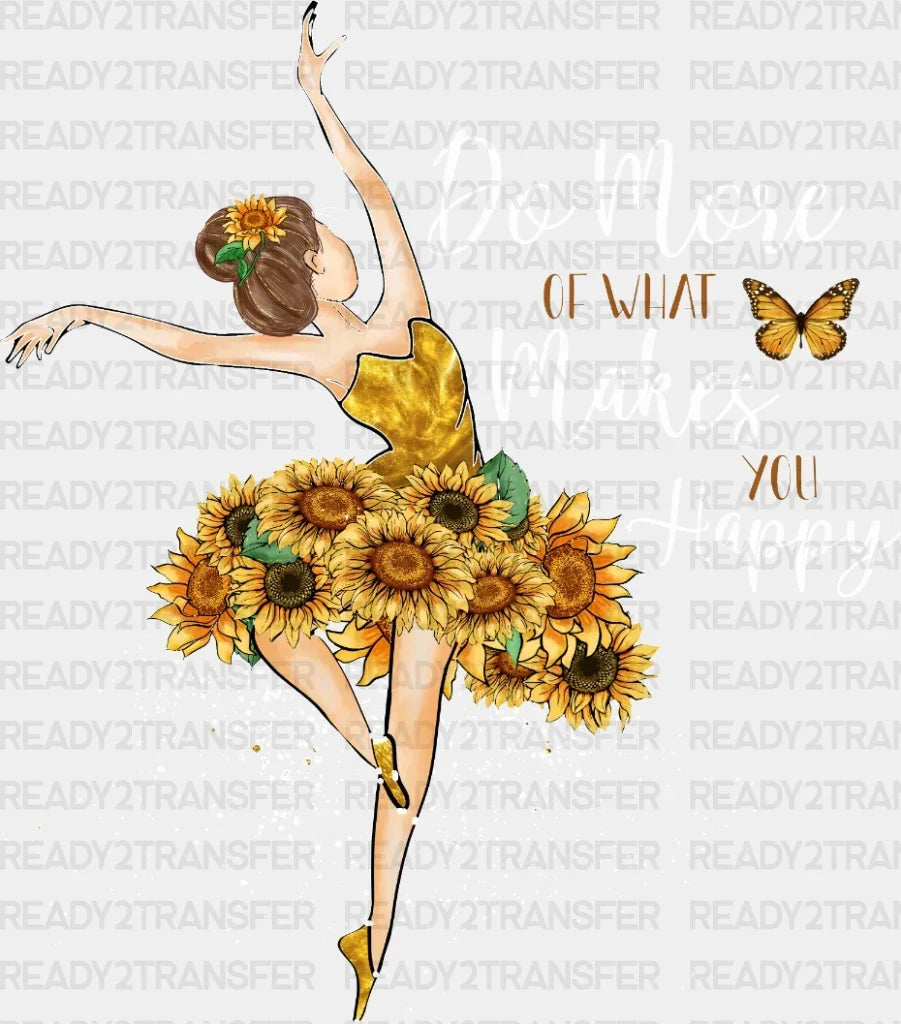 Do More Of What Makes You Happy Dtf Transfer