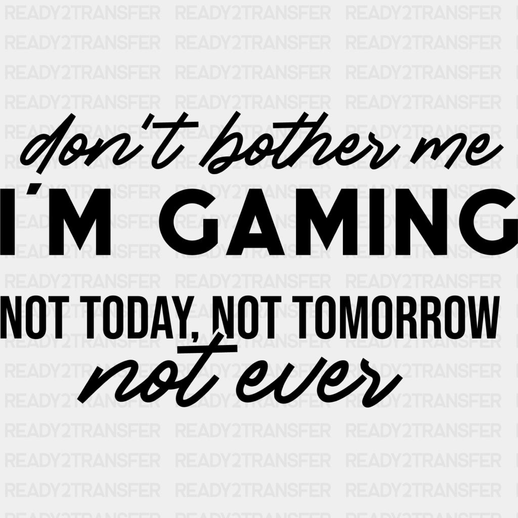 Don't Bother Me - Video Game DTF Heat Transfer ready2transfer Dark Color Design ( See imaging )