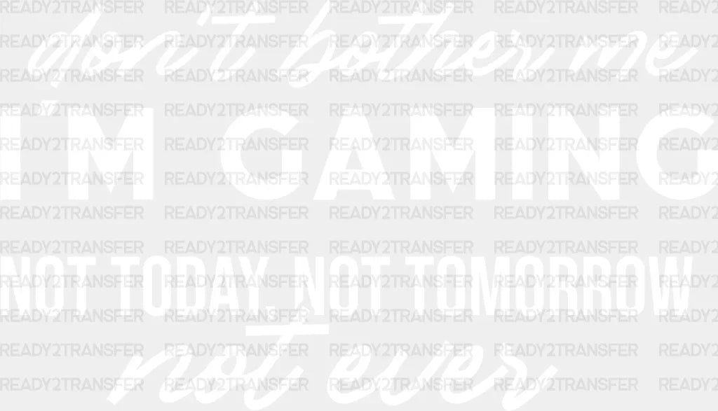 Don’t Bother Me - Video Game Dtf Heat Transfer Adult Unisex S & M (10’’) / Light Color Design
