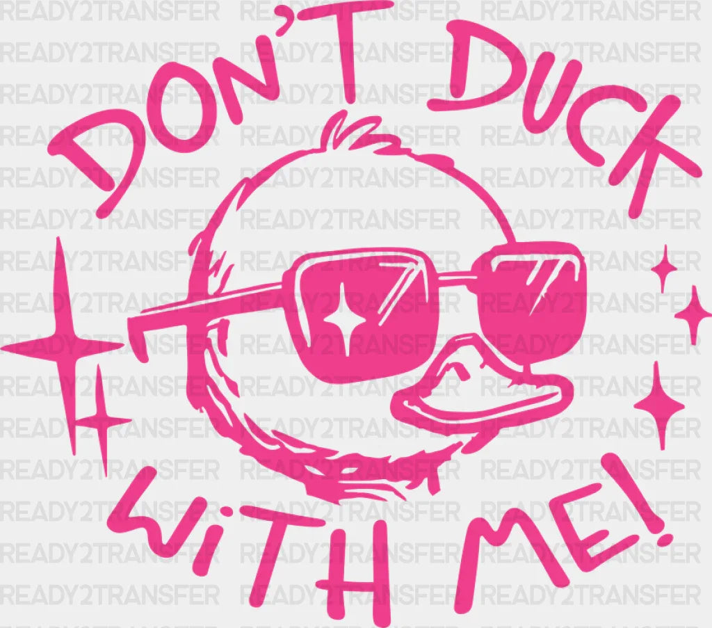 Don’t Duck With Me Duckling Design - Funny Dtf Transfer Adult Unisex S & M (10’’) / Pink
