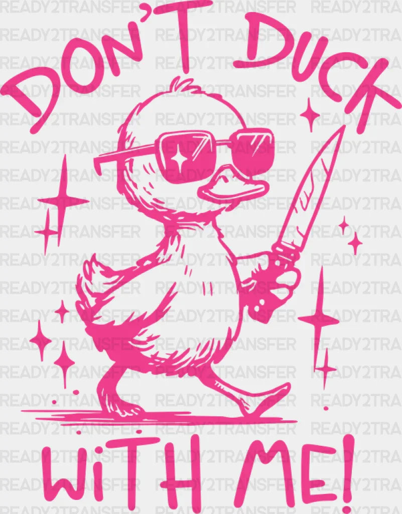 Don’t Duck With Me - Funny Dtf Transfer Adult Unisex S & M (10’’) / Pink Color Design (See Imaging)