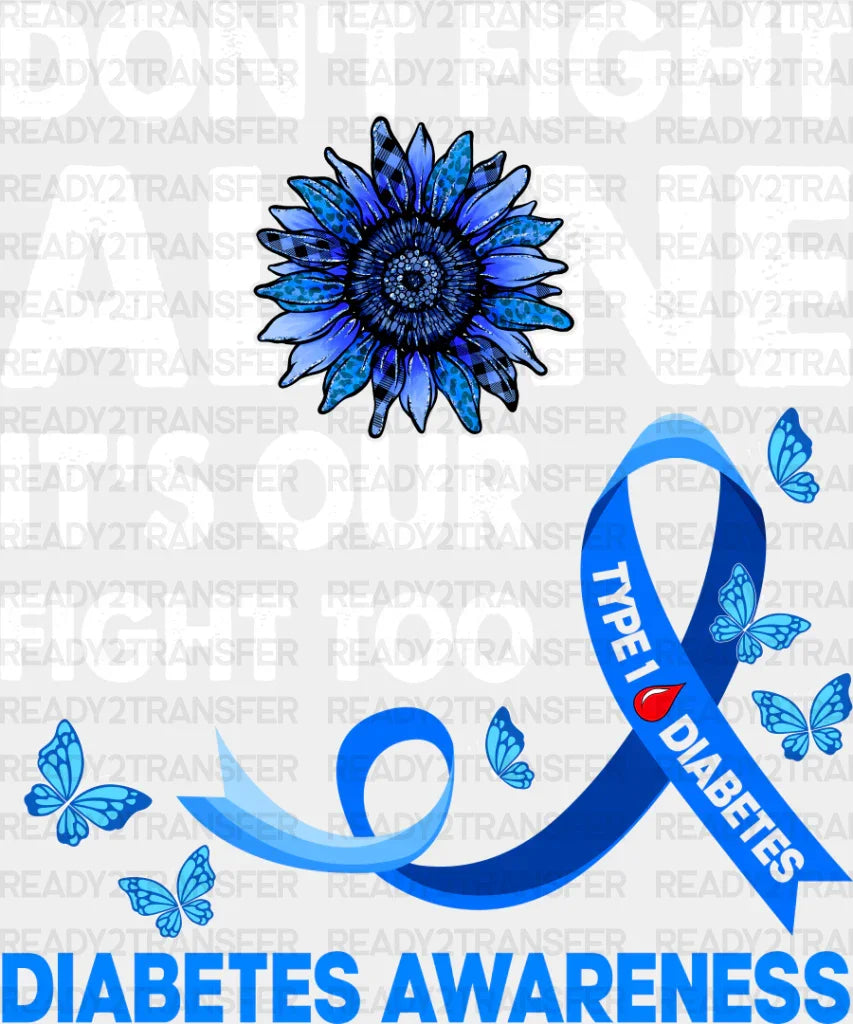 Don’t Fight Alone - Diabetes Dtf Heat Transfer Adult Unisex S & M (10’’) / Light Color Design