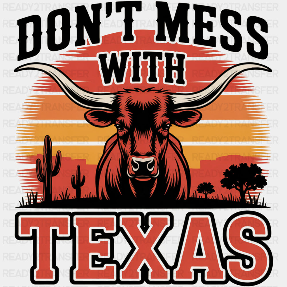 Don't Mess With Texas Bull Design - States & Cities DTF Transfer ready2transfer