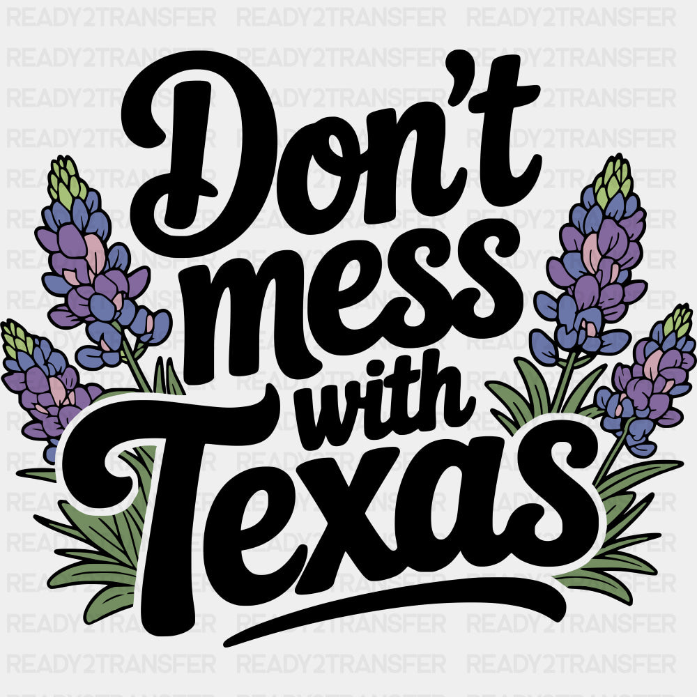 Don't Mess With Texas Lavender - States & Cities DTF Transfer ready2transfer Dark Color Design (See Imaging)