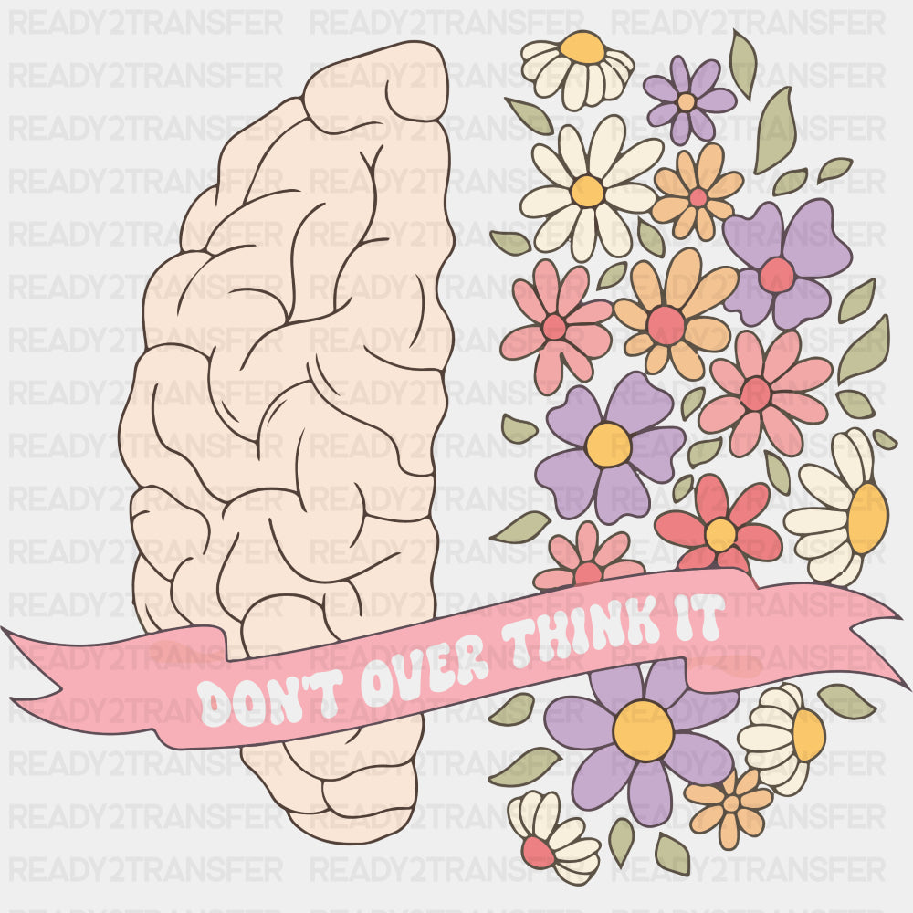Don't Over Think It - Mental Health DTF Transfers ready2transfer