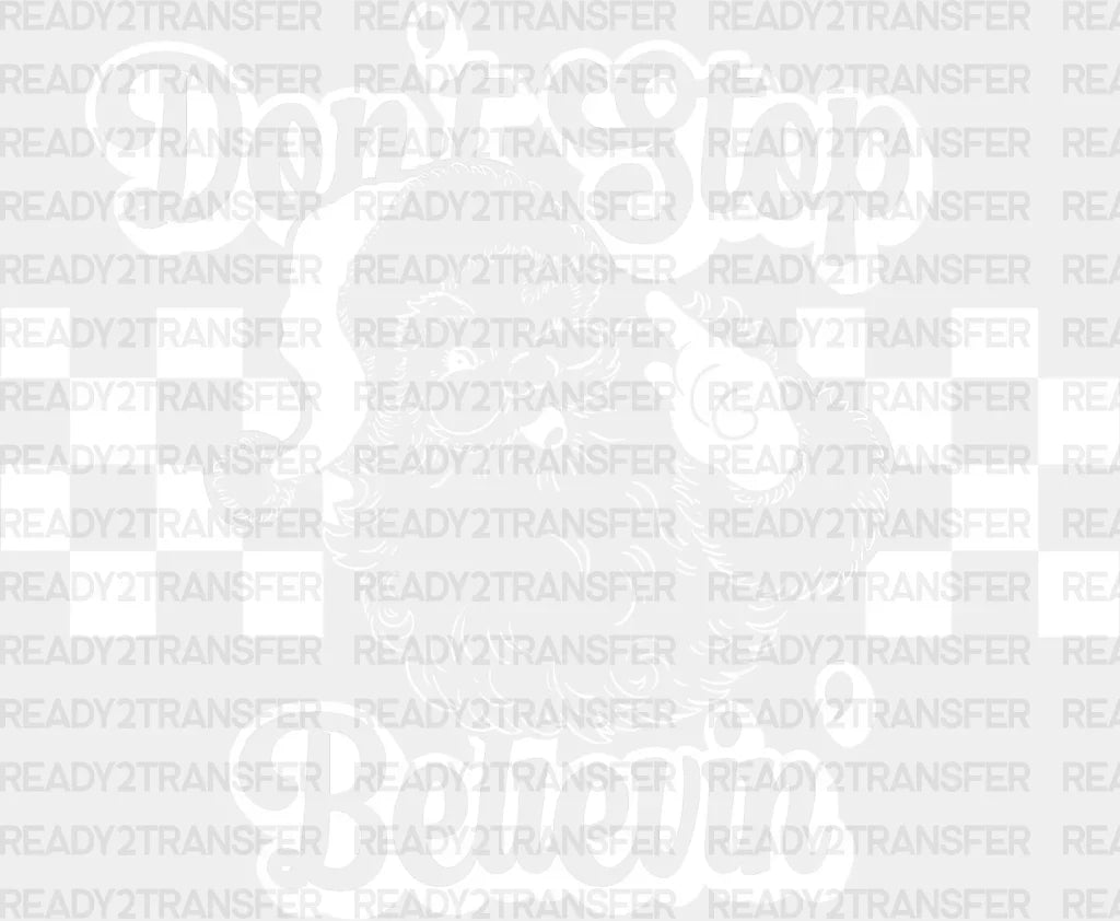 Don’t Stop Believin’ - Christmas Dtf Transfer Adult Unisex S & M (10’’) / Light Color