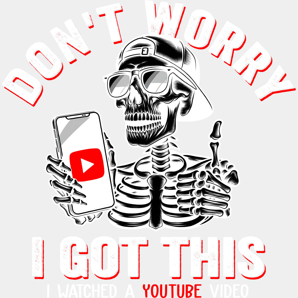 Don't Worry I Got This - Funny DTF Transfers ready2transfer Light Color Design (See Imaging)