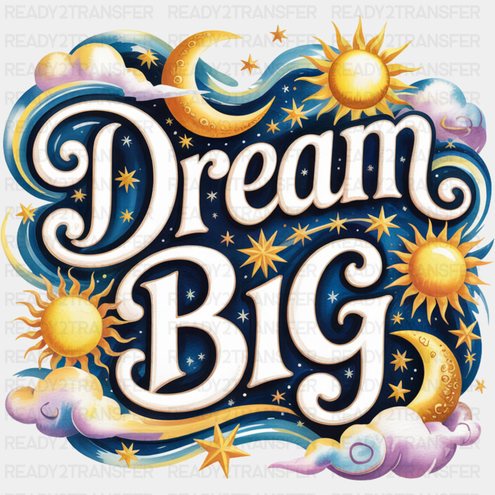 Dream Big, Stars & Moons - Quotes DTF Transfers ready2transfer