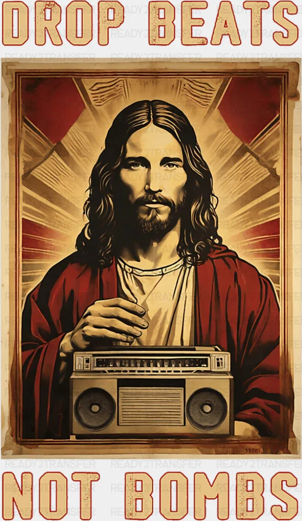 Drop Beats Not Bombs - Christianity DTF Transfer