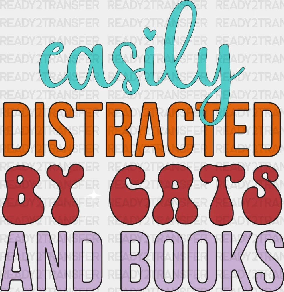 Easily Distracted By Cats And Books Dtf Transfer