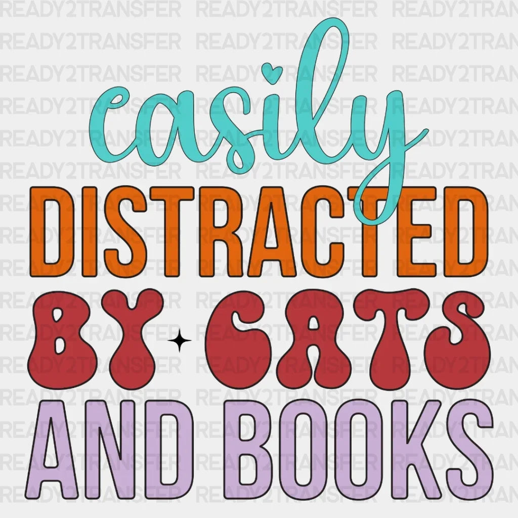Easily Distracted By Cats And Books Dtf Transfer