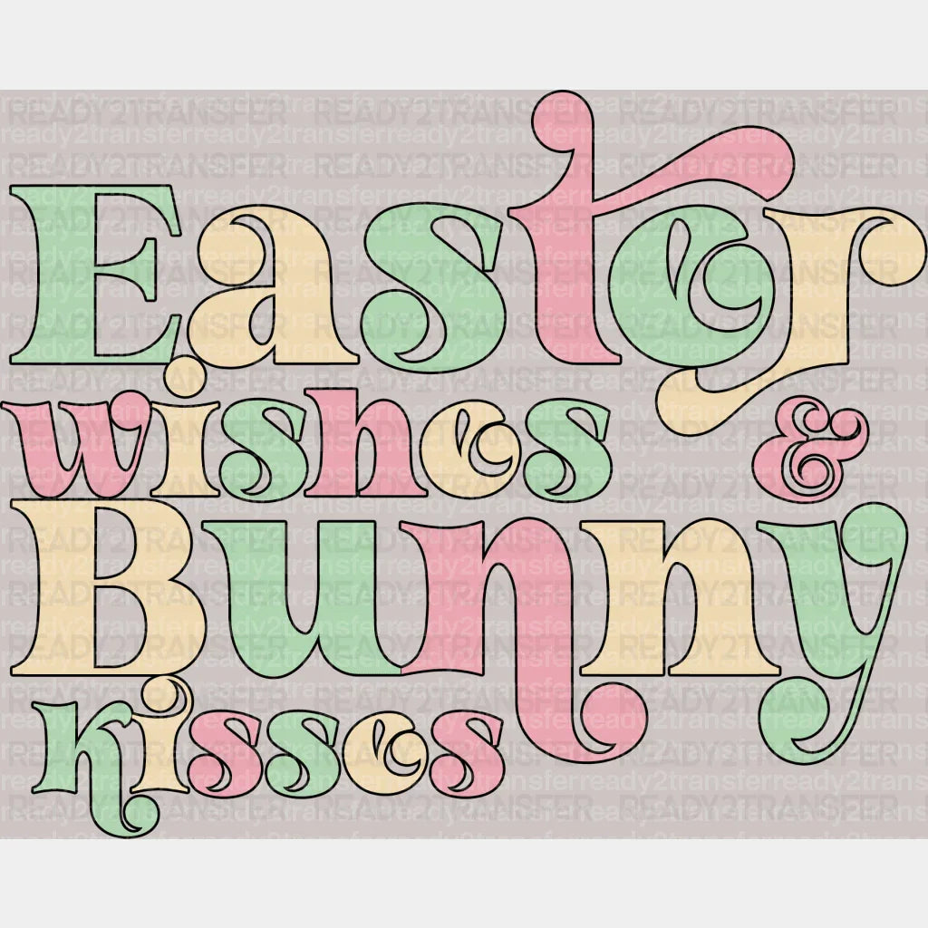 Easter Wishes & Bunny Kisses Easter DTF Heat Transfer, Easter Design - ready2transfer