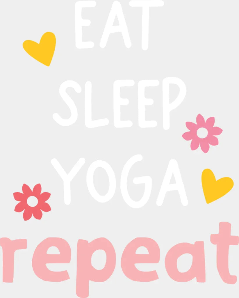 Eat Sleep Yoga Repeat - Yoga DTF Transfer Adult Unisex - S & M (10’’) / Light Color Design (See Imaging)