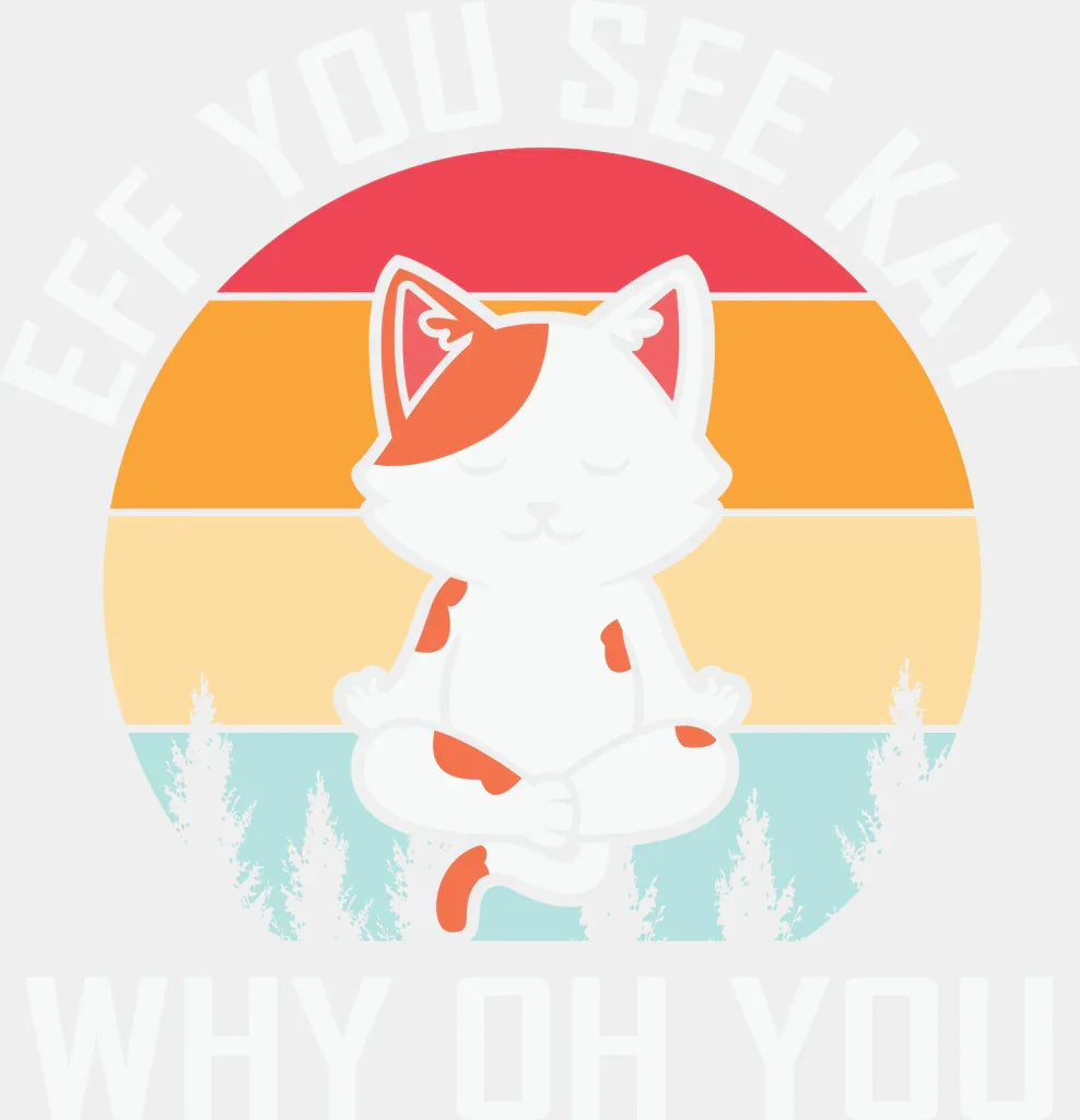 Eff You See Kay - Yoga Dtf Heat Transfer Adult Unisex S & M (10’’) / White