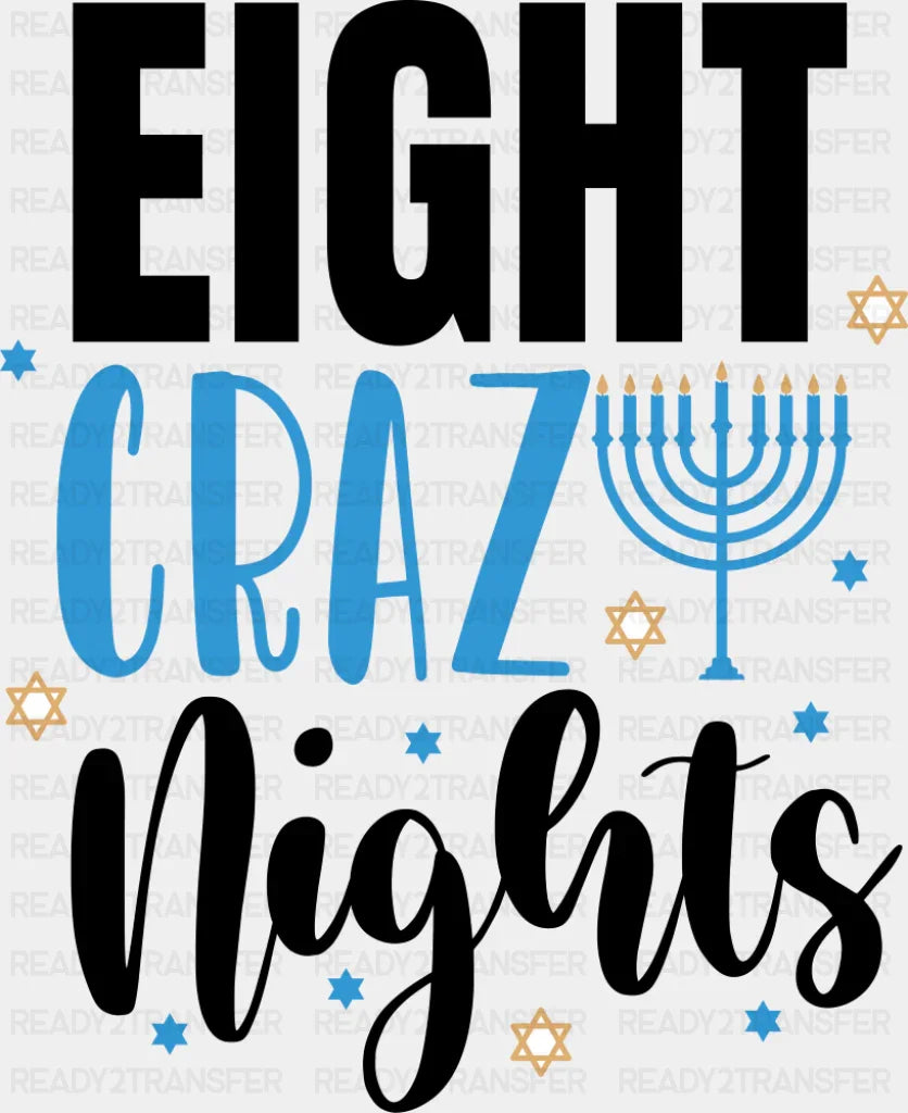 Eight Crazy Nights - Hanukkah DTF Transfer Adult Unisex - S & M (10’’) / Dark Color Design (See Imaging)