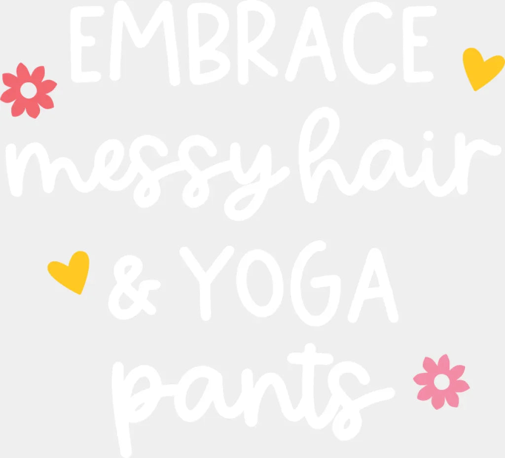 Embrace Messy Hair & Yoga Pants - Yoga DTF Transfer Adult Unisex - S & M (10’’) / Light Color Design (See Imaging)