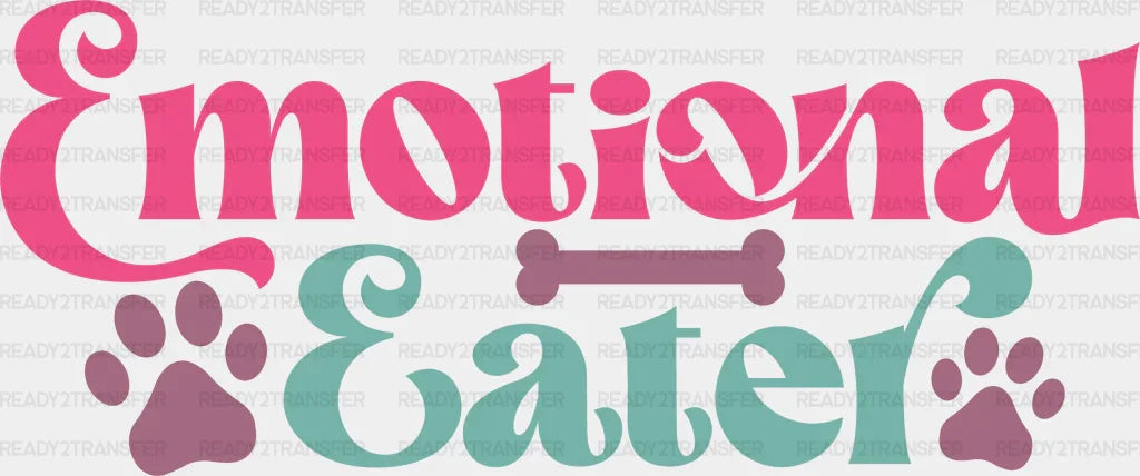 Emotional Eater Paw Design - Dogs Iron On Dtf Transfer