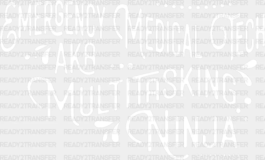 Emt Aka Multitasking Ninja - Dtf Heat Transfer Adult Unisex S & M (10’’) / Light Color Design
